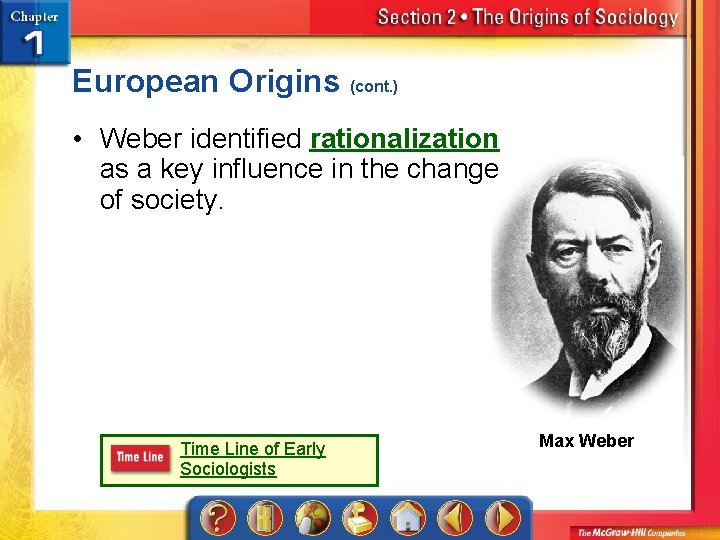 European Origins (cont. ) • Weber identified rationalization as a key influence in the