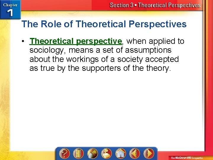 The Role of Theoretical Perspectives • Theoretical perspective, when applied to sociology, means a