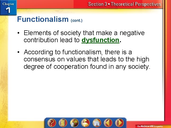 Functionalism (cont. ) • Elements of society that make a negative contribution lead to