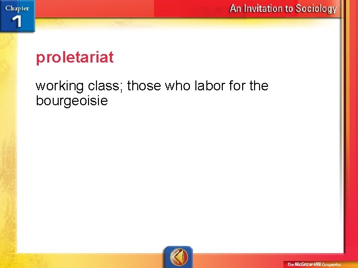proletariat working class; those who labor for the bourgeoisie 