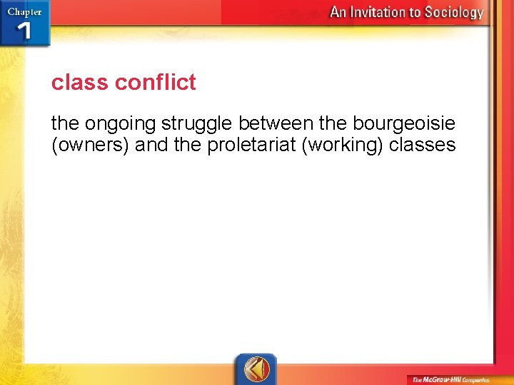 class conflict the ongoing struggle between the bourgeoisie (owners) and the proletariat (working) classes