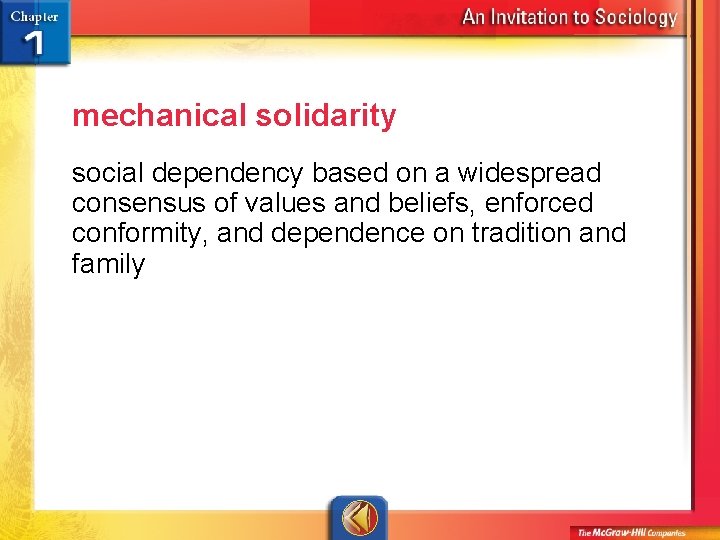mechanical solidarity social dependency based on a widespread consensus of values and beliefs, enforced