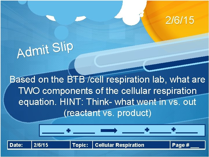 2/6/15 p i l S t i Adm Based on the BTB /cell respiration