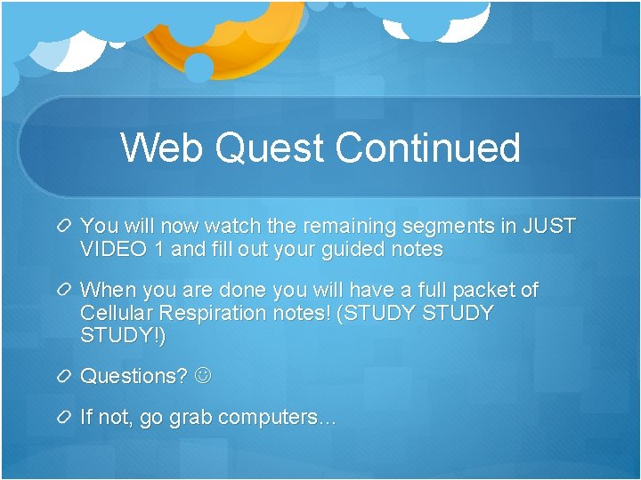 Web Quest Continued You will now watch the remaining segments in JUST VIDEO 1