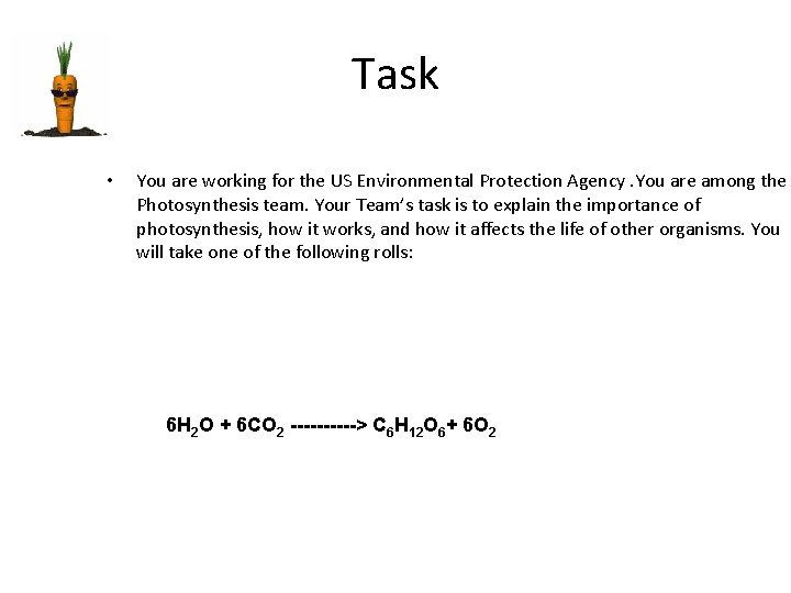 Task • You are working for the US Environmental Protection Agency. You are among