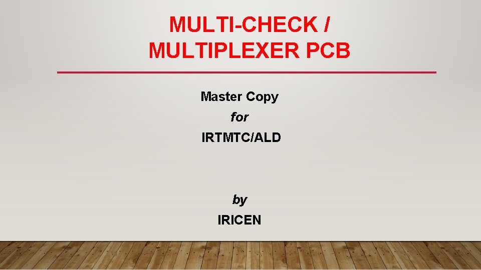 MULTI-CHECK / MULTIPLEXER PCB Master Copy for IRTMTC/ALD by IRICEN 