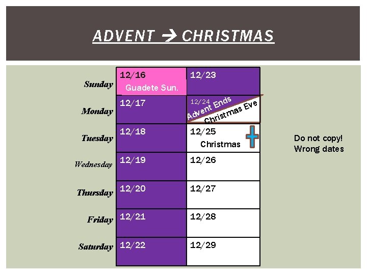 ADVENT CHRISTMAS 12/16 Sunday Guadete Sun. Monday Tuesday 12/17 12/18 12/23 ds n E