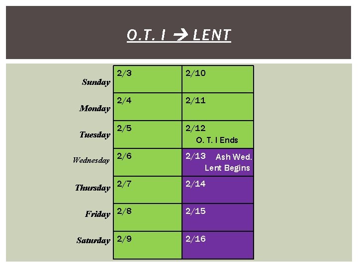 O. T. I LENT Sunday Monday Tuesday Wednesday 2/3 2/10 2/4 2/11 2/5 2/12