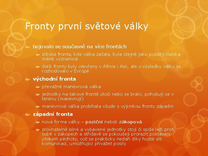 Fronty první světové války bojovalo se současně na více frontách srbská fronta, kde válka