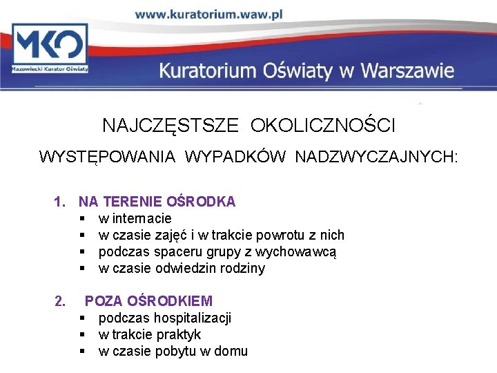 NAJCZĘSTSZE OKOLICZNOŚCI WYSTĘPOWANIA WYPADKÓW NADZWYCZAJNYCH: 1. NA TERENIE OŚRODKA § w internacie § w