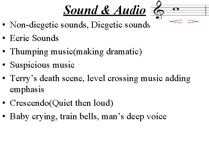 Sound & Audio • • • Non-diegetic sounds, Diegetic sounds Eerie Sounds Thumping music(making