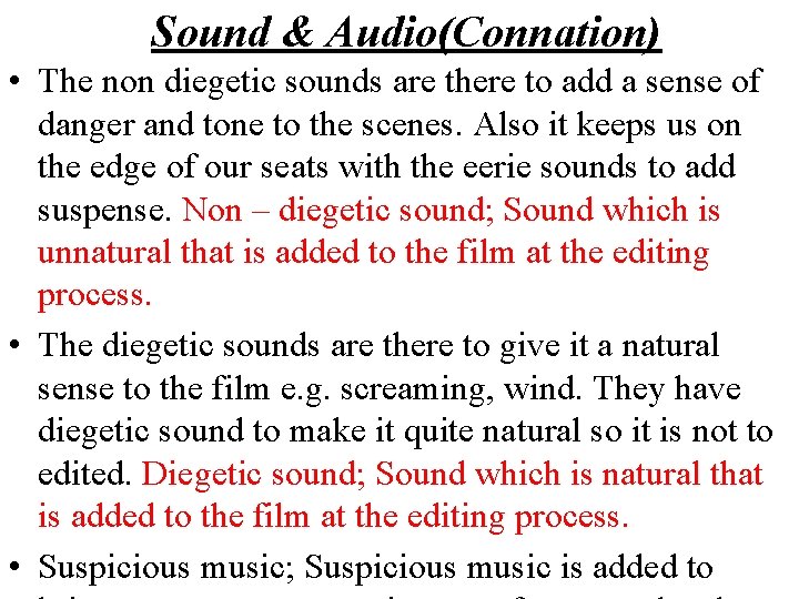 Sound & Audio(Connation) • The non diegetic sounds are there to add a sense