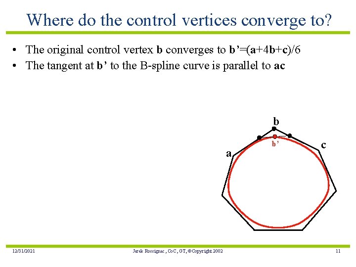 Where do the control vertices converge to? • The original control vertex b converges