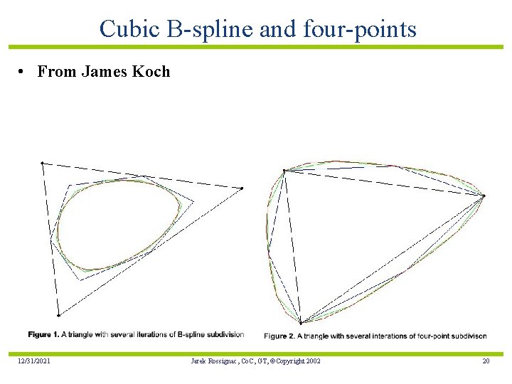 Cubic B-spline and four-points • From James Koch 12/31/2021 Jarek Rossignac, Co. C, GT,