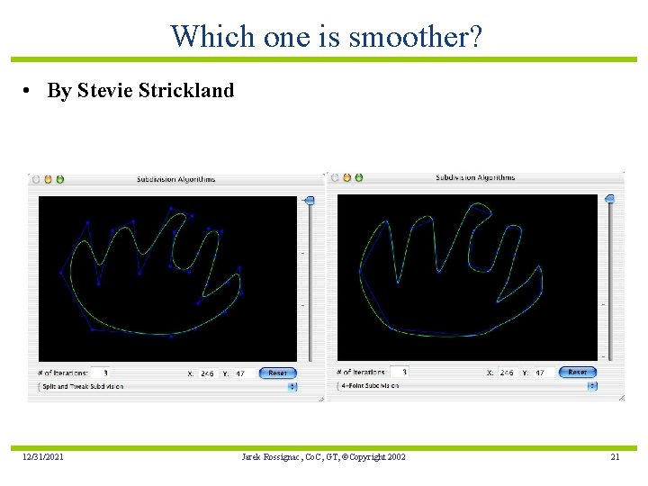 Which one is smoother? • By Stevie Strickland 12/31/2021 Jarek Rossignac, Co. C, GT,