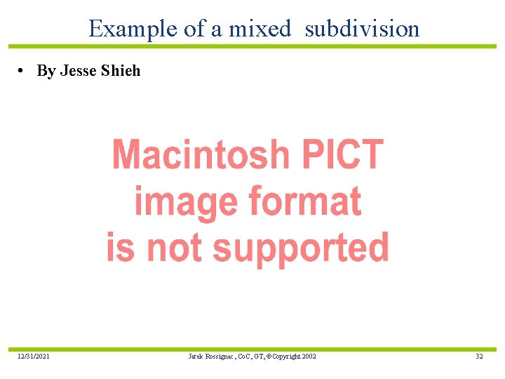 Example of a mixed subdivision • By Jesse Shieh 12/31/2021 Jarek Rossignac, Co. C,