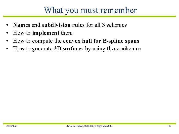 What you must remember • • Names and subdivision rules for all 3 schemes