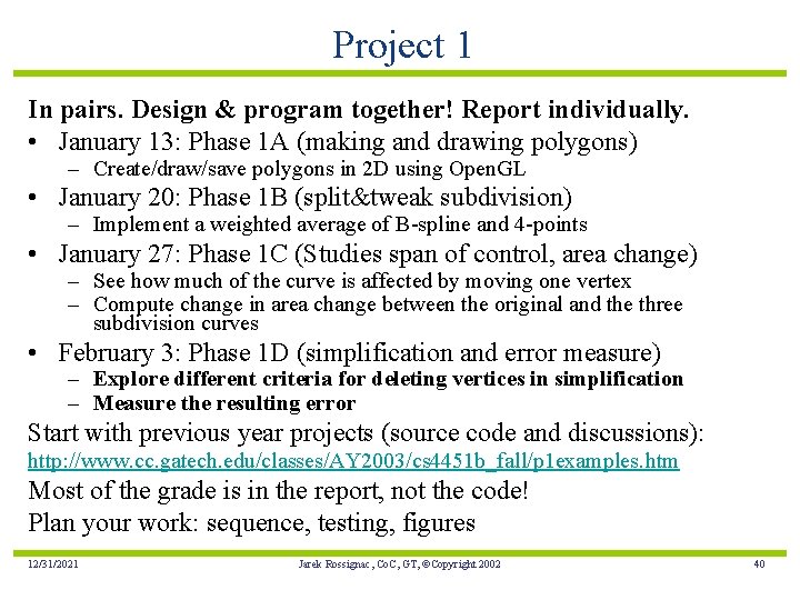 Project 1 In pairs. Design & program together! Report individually. • January 13: Phase