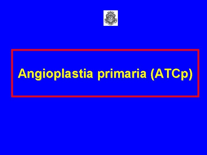 Angioplastia primaria (ATCp) 