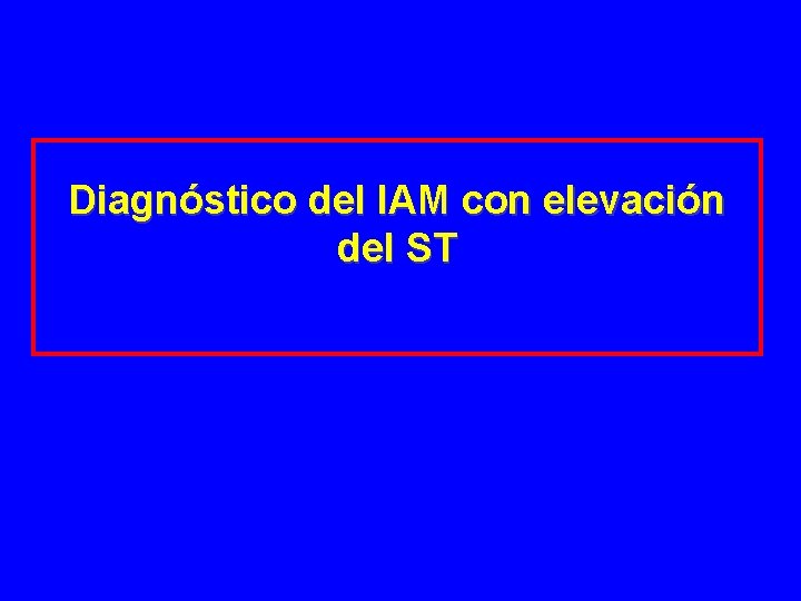 Diagnóstico del IAM con elevación del ST 