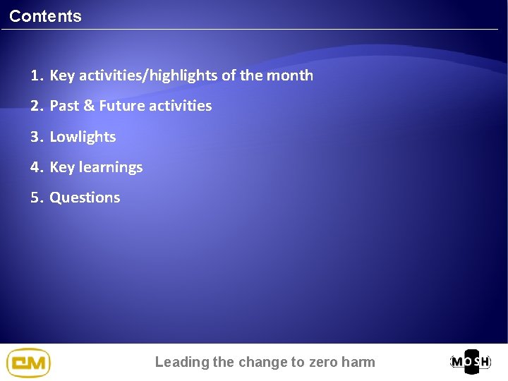 Contents 1. Key activities/highlights of the month 2. Past & Future activities 3. Lowlights