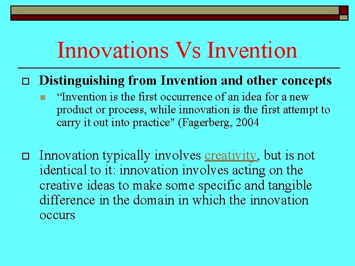 Innovations Vs Invention o Distinguishing from Invention and other concepts n o “Invention is