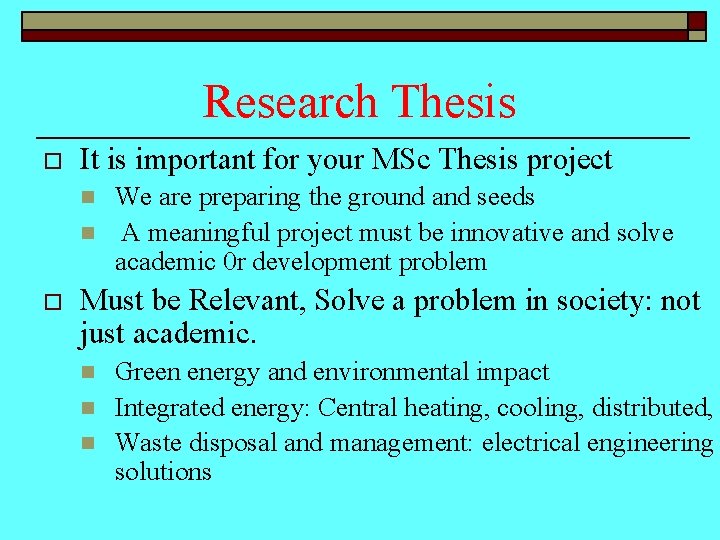 Research Thesis o It is important for your MSc Thesis project n n o