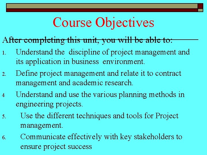 Course Objectives After completing this unit, you will be able to: 1. 2. 4