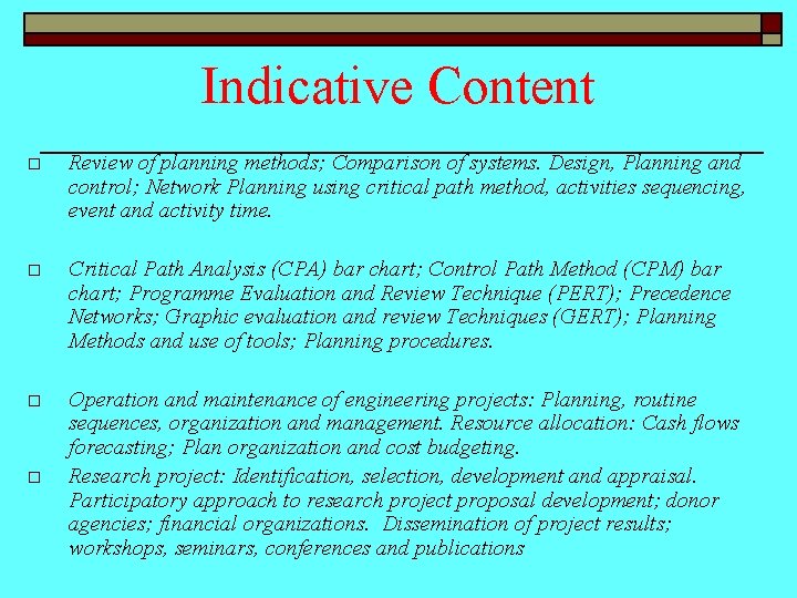 Indicative Content o Review of planning methods; Comparison of systems. Design, Planning and control;