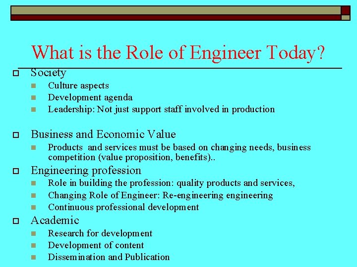 What is the Role of Engineer Today? o Society n n n o Business