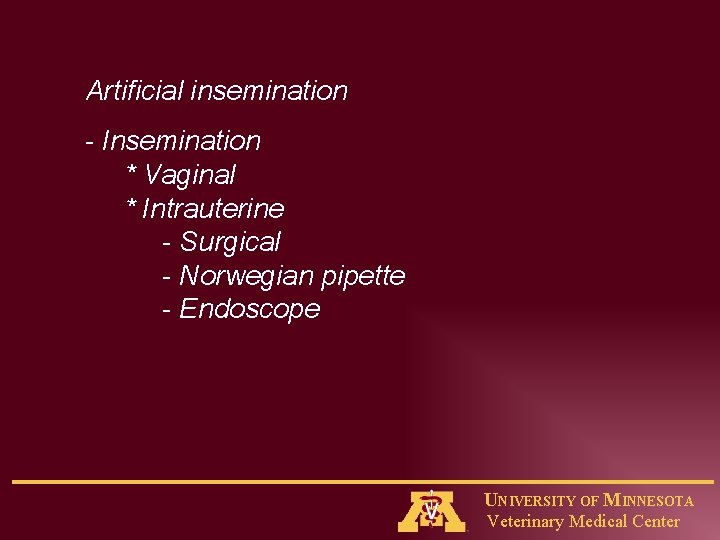 Artificial insemination - Insemination * Vaginal * Intrauterine - Surgical - Norwegian pipette -