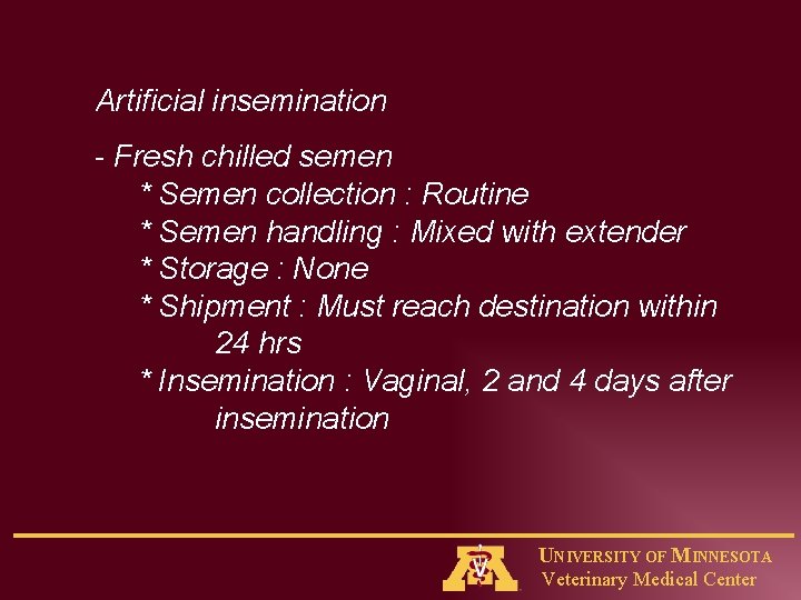 Artificial insemination - Fresh chilled semen * Semen collection : Routine * Semen handling