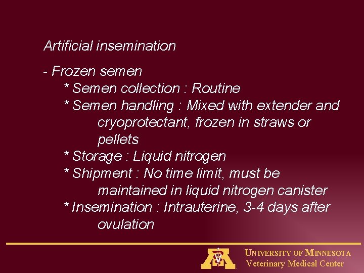Artificial insemination - Frozen semen * Semen collection : Routine * Semen handling :