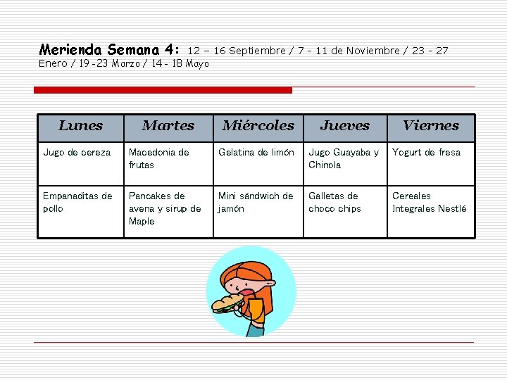Merienda Semana 4: 12 – 16 Septiembre / 7 - 11 de Noviembre /
