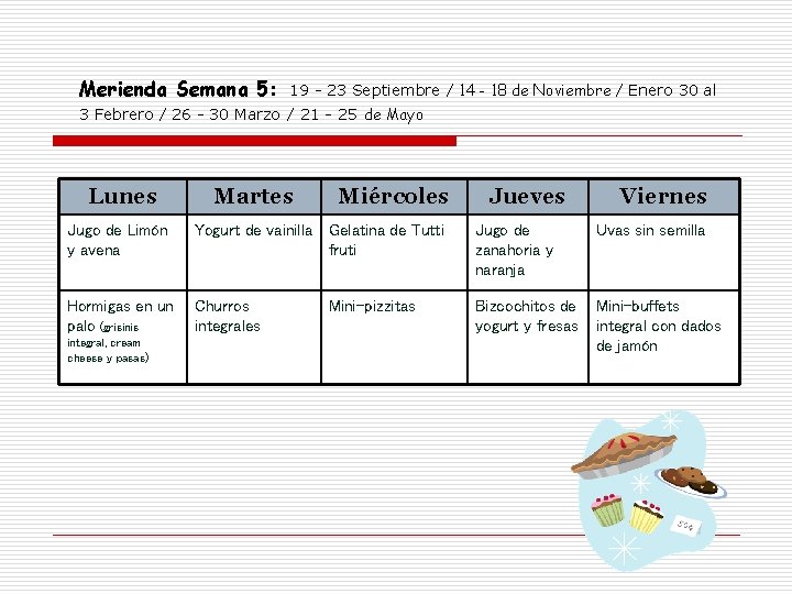 Merienda Semana 5: 19 - 23 Septiembre / 14 - 18 de Noviembre /