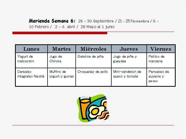 Merienda Semana 6: 26 - 30 Septiembre / 21 - 25 Noviembre / 6
