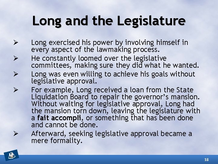 Long and the Legislature Ø Ø Ø Long exercised his power by involving himself