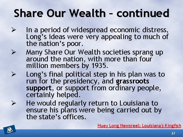 Share Our Wealth – continued Ø Ø In a period of widespread economic distress,