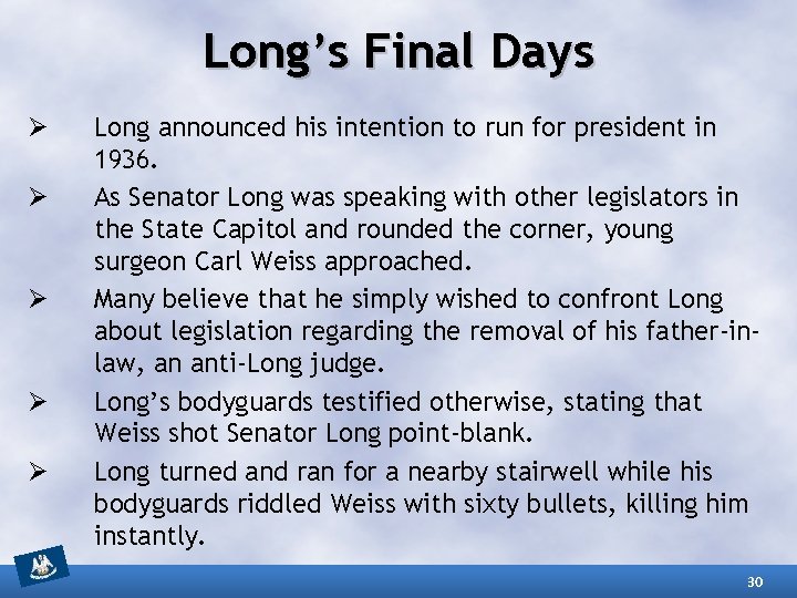 Long’s Final Days Ø Ø Ø Long announced his intention to run for president