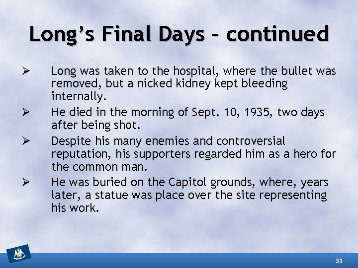 Long’s Final Days – continued Ø Ø Long was taken to the hospital, where