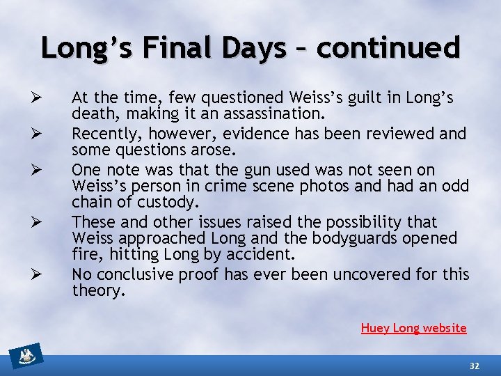 Long’s Final Days – continued Ø Ø Ø At the time, few questioned Weiss’s