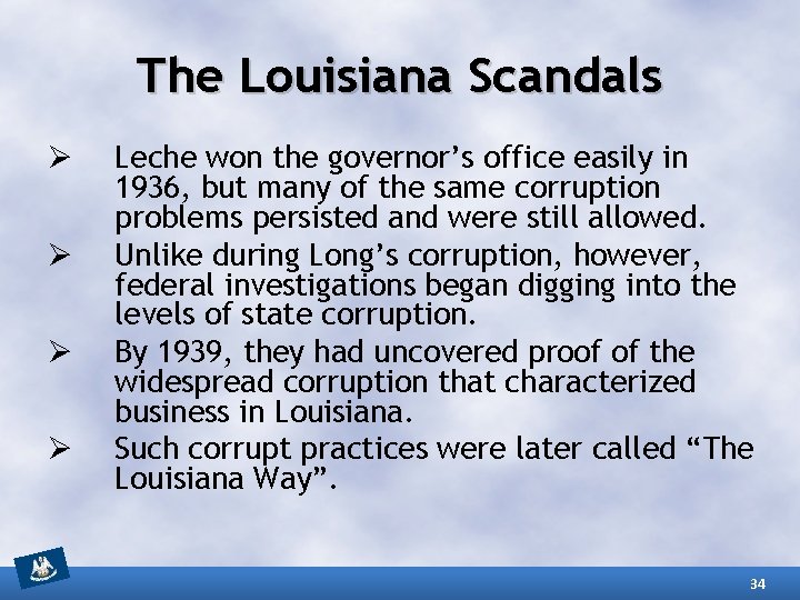 The Louisiana Scandals Ø Ø Leche won the governor’s office easily in 1936, but