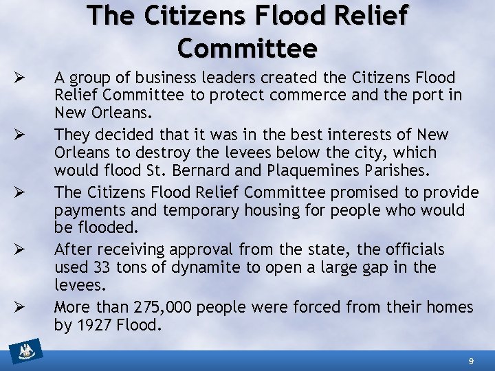 The Citizens Flood Relief Committee Ø Ø Ø A group of business leaders created