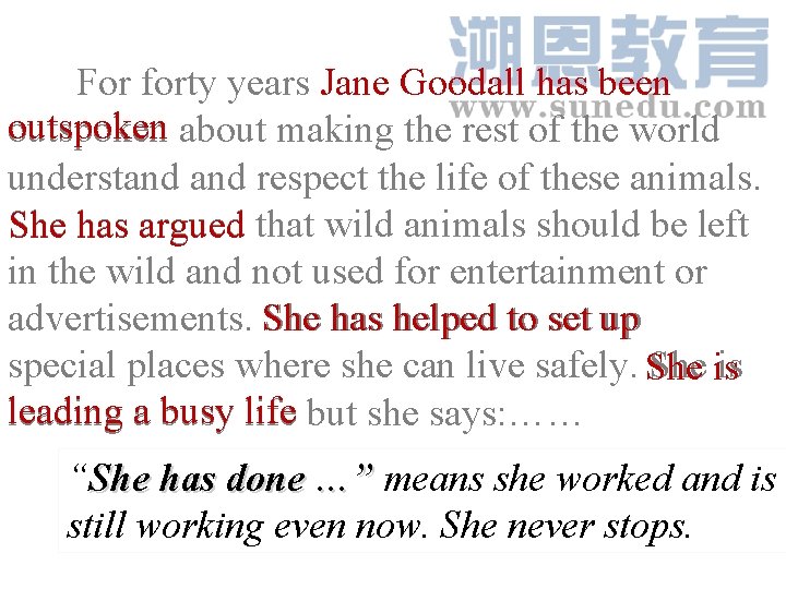 For forty years Jane Goodall has been outspoken about making the rest of the For forty years Jane Goodall has been outspoken about making the rest of the