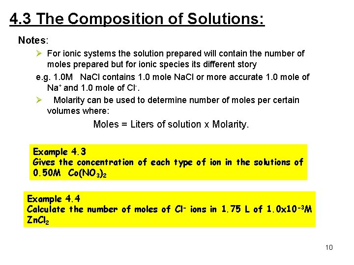 4. 3 The Composition of Solutions: Notes: Ø For ionic systems the solution prepared