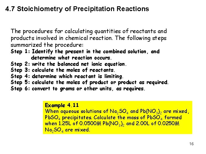 4. 7 Stoichiometry of Precipitation Reactions The procedures for calculating quantities of reactants and