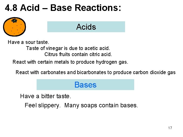 4. 8 Acid – Base Reactions: Acids Have a sour taste. Taste of vinegar