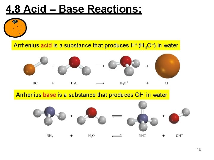 4. 8 Acid – Base Reactions: Arrhenius acid is a substance that produces H+