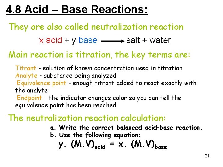 4. 8 Acid – Base Reactions: They are also called neutralization reaction x acid