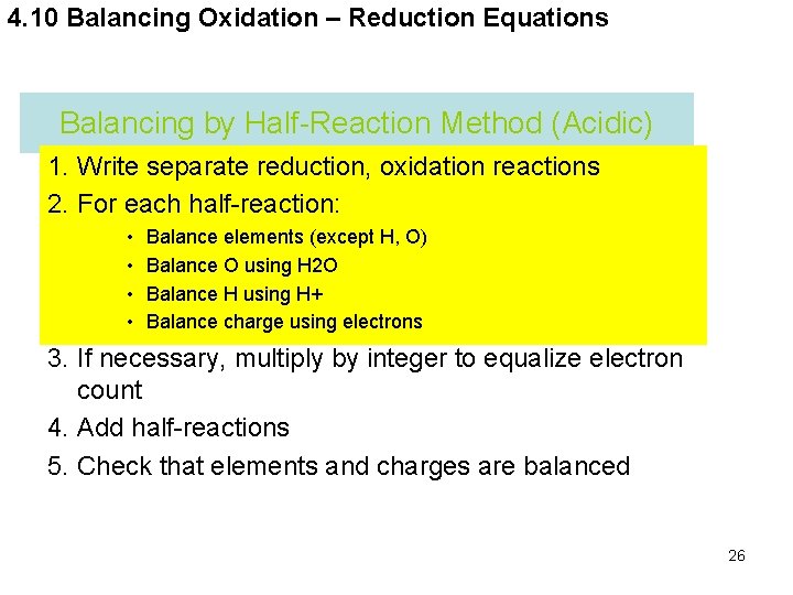 4. 10 Balancing Oxidation – Reduction Equations Balancing by Half-Reaction Method (Acidic) 1. Write